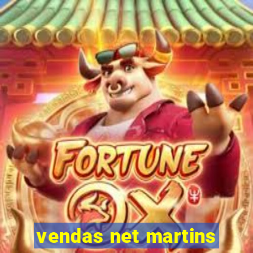 vendas net martins